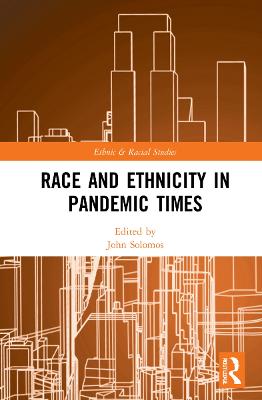 Race and Ethnicity in Pandemic Times - Solomos, John (Editor)