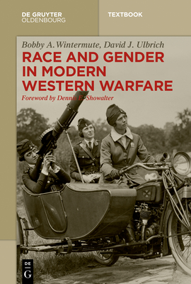 Race and Gender in Modern Western Warfare - Ulbrich, David, and Wintermute, Bobby A