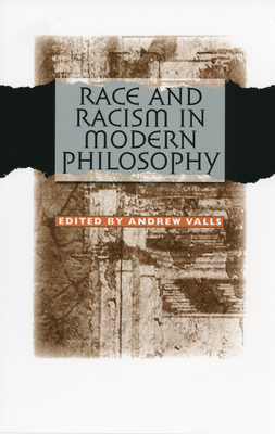 Race and Racism in Modern Philosophy - Valls, Andrew (Editor)