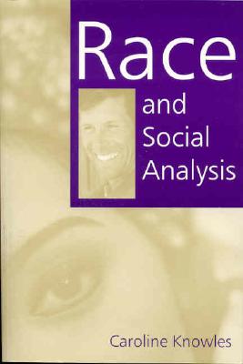 Race and Social Analysis - Knowles, Caroline