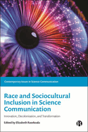 Race and Sociocultural Inclusion in Science Communication: Innovation, Decolonisation, and Transformation