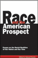 Race and the American Prospect: Essays on the Racial Realities of Our Nation and Our Time