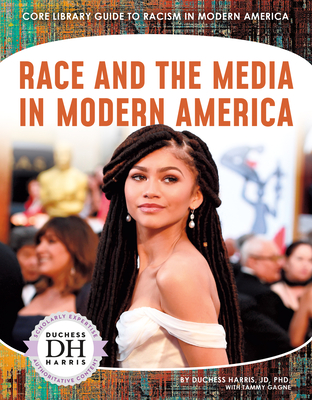 Race and the Media in Modern America - Jd Duchess Harris Phd, and Gagne, Tammy