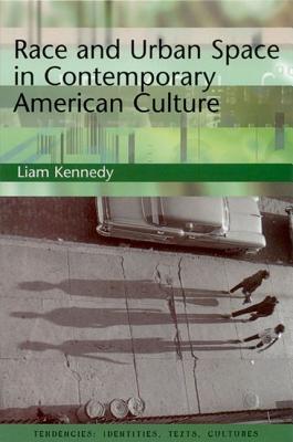 Race and Urban Space in Contemporary American Culture - Kennedy, Liam, Professor