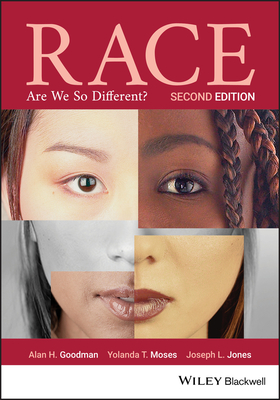 Race: Are We So Different? - Goodman, Alan H., and Moses, Yolanda T., and Jones, Joseph L.