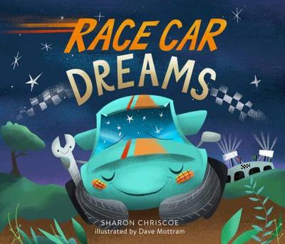 Race Car Dreams - Chriscoe, Sharon