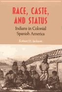 Race, Caste, and Status: Indians in Colonial Spanish America