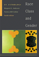 Race, Class, and Gender: An Anthology (Non-Infotrac Version) - Andersen, Margaret L, and Hill Collins, Patricia