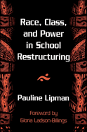 Race, Class, and Power in School Restructuring