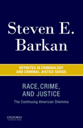 Race, Crime, and Justice: The Continuing American Dilemma