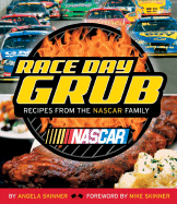 Race Day Grub: Recipes from the NASCAR Family