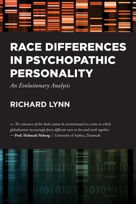 Race Differences in Psychopathic Personality: An Evolutionary Analysis - Lynn, Richard, and Edward, Dutton (Editor)