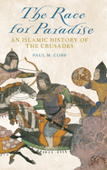 Race for Paradise: An Islamic History of the Crusades