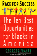 Race for Success: The Ten Best Business Opportunities for Blacks in America - Fraser, George C (Introduction by), and Price, Hugh B (Foreword by)