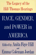 Race, Gender, and Power in America: The Legacy of the Hill-Thomas Hearings - Hill, Anita Faye (Editor), and Jordan, Emma Coleman (Editor)