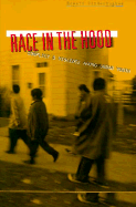Race in the Hood: Conflict and Violence Among Urban Youth