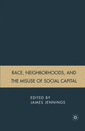 Race, Neighborhoods, and the Misuse of Social Capital