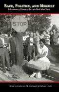 Race, Politics, and Memory: A Documentary History of the Little Rock School Crisis