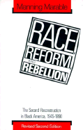 Race, Reform, and Rebellion: The Second Reconstruction in Black America, 1945-"1990