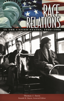 Race Relations in the United States, 1940-1960 - Davis, Thomas