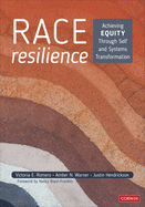 Race Resilience: Achieving Equity Through Self and Systems Transformation
