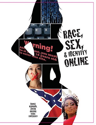 Race, Sex, and Identity Online - Bernardi, Daniel