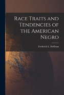 Race Traits and Tendencies of the American Negro
