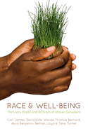 Race & Well-Being: The Lives, Hopes, and Activism of African Canadians
