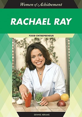 Rachael Ray: Food Entrepreneur - Abrams, Dennis