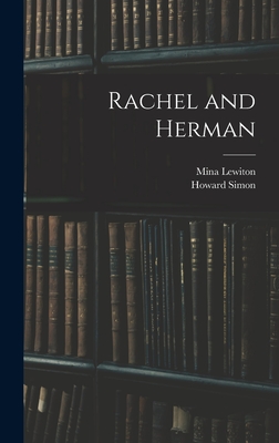 Rachel and Herman - Lewiton, Mina 1904-1970, and Simon, Howard 1903-1979