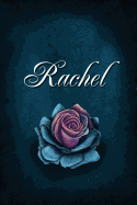 Rachel: Personalized Name Journal, Lined Notebook with Beautiful Rose Illustration on Blue Cover