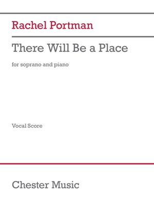 Rachel Portman: There Will Be a Place - For Soprano and Piano - Portman, Rachel (Composer)