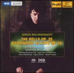 Rachmaninoff: The Bells, Op. 35; Symphonic Dances, Op. 45