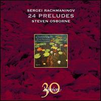 Rachmaninov: 24 Preludes - Steven Osborne (piano)