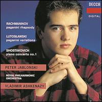 Rachmaninov: Paganini Rhapsody; Lutoslwaski: Paganini Variations; Shostakovich: Piano Concerto No. 1 - Peter Jablonski (piano); Royal Philharmonic Orchestra; Vladimir Ashkenazy (conductor)