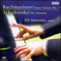 Rachmaninov: Piano Sonata No. 1, Tchaikovsky The Seasons - Olli Mustonen (piano)