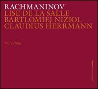 Rachmaninov: Piano Trios - Bartek Niziol (violin); Claudius Herrmann (cello); Lise de la Salle (piano)