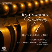 Rachmaninov: Symphony No. 1; Piano Concerto No. 1 - Yevgeny Sudbin (piano); Singapore Symphony Orchestra; Lan Shui (conductor)