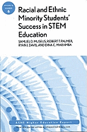Racial and Ethnic Minority Student Success in Stem Education: Ashe Higher Education Report, Volume 36, Number 6
