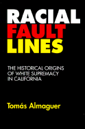 Racial Fault Lines: Historical Origins of White Supremacy