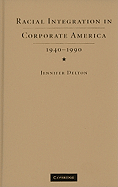 Racial Integration in Corporate America, 1940-1990