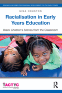 Racialisation in Early Years Education: Black Children's Stories from the Classroom