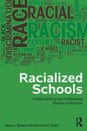 Racialized Schools: Understanding and Addressing Racism in Schools