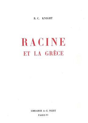 Racine et la Gr?ce - Knight, Roy Clement