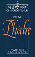 Racine: Phdre - James, Edward D., and Jondorf, Gillian