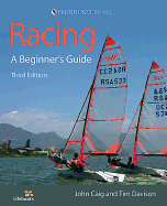 Racing: A Beginner's Guide: Become a Successful Competitive Sailor (for All Classes of Boat)