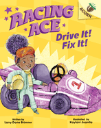 Racing Ace: Drive It! Fix It!: An Acorn Book