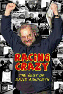 Racing Crazy: The Best of David Ashforth