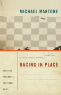 Racing in Place: Collages, Fragments, Postcards, Ruins