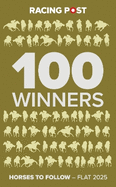 Racing Post 100 Winners: Horses to Follow Flat 2025